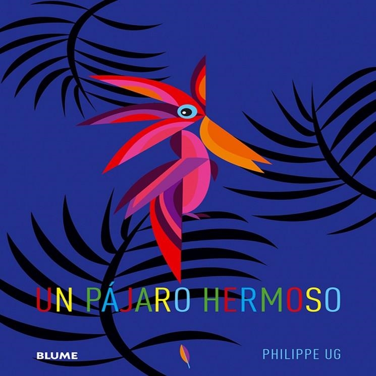 UN PAJARO HERMOSO | 9788498016444 | UG, PHILLIPE | Librería Castillón - Comprar libros online Aragón, Barbastro