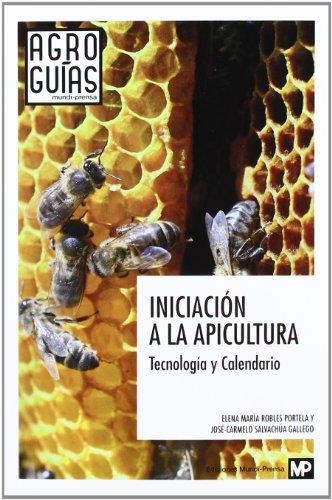 INICIACION A LA APICULTURA TECNOLOGIA Y CALENDARIO | 9788484765349 | ROBLES PORTELA, ELENA MARIA; SALVACHUA GALLEGO, JOSE | Librería Castillón - Comprar libros online Aragón, Barbastro