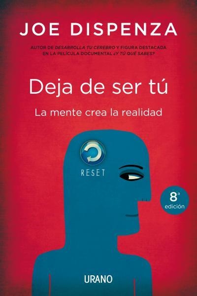 DEJA DE SER TÚ : LA MENTE CREA LA REALIDAD | 9788479538255 | DISPENZA, JOE | Librería Castillón - Comprar libros online Aragón, Barbastro