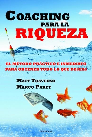 COACHING PARA LA RIQUEZA | 9788496851863 | TRAVERSO, MATT; PARET, MARCO | Librería Castillón - Comprar libros online Aragón, Barbastro