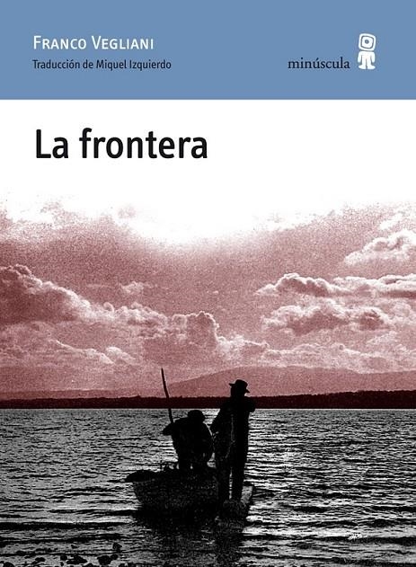 FRONTERA, LA | 9788495587909 | VEGLIANI, FRANCO | Librería Castillón - Comprar libros online Aragón, Barbastro