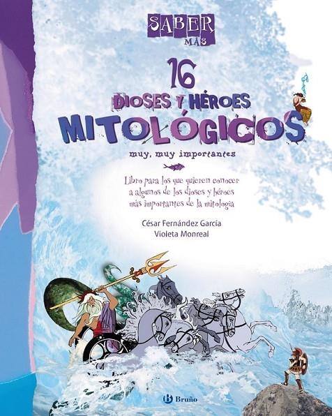 16 DIOSES Y HÉROES MITOLÓGICOS MUY, MUY IMPORTANTES - SABER MAS | 9788421688519 | FERNÁNDEZ GARCÍA, CÉSAR | Librería Castillón - Comprar libros online Aragón, Barbastro