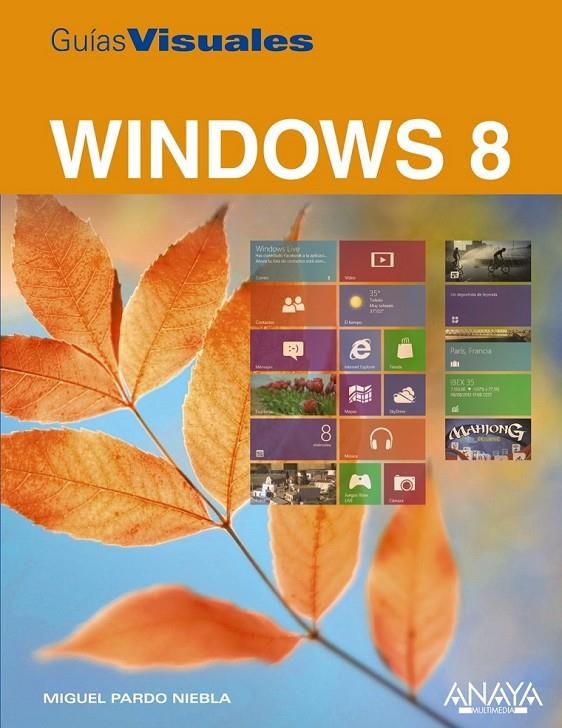 WINDOWS 8 - GUÍAS VISUALES | 9788441532564 | PARDO NIEBLA, MIGUEL | Librería Castillón - Comprar libros online Aragón, Barbastro