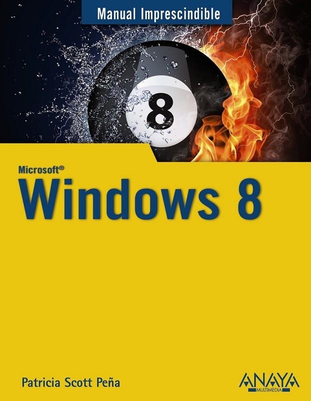 WINDOWS 8 - MANUALES IMPRESCINDIBLES | 9788441532878 | SCOTT PEÑA, PATRICIA | Librería Castillón - Comprar libros online Aragón, Barbastro