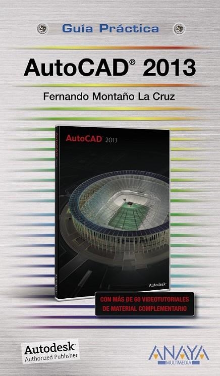 AUTOCAD 2013 - GUÍAS PRÁCTICAS | 9788441532120 | MONTAÑO LA CRUZ, FERNANDO | Librería Castillón - Comprar libros online Aragón, Barbastro