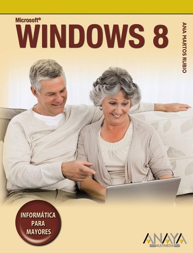 WINDOWS 8 - INFORMATICA PARA MAYORES | 9788441532632 | MARTOS RUBIO, ANA | Librería Castillón - Comprar libros online Aragón, Barbastro