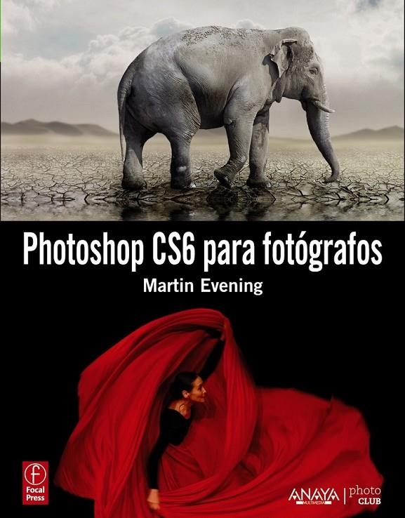 PHOTOSHOP CS6 PARA FOTÓGRAFOS | 9788441532991 | EVENING, MARTIN | Librería Castillón - Comprar libros online Aragón, Barbastro