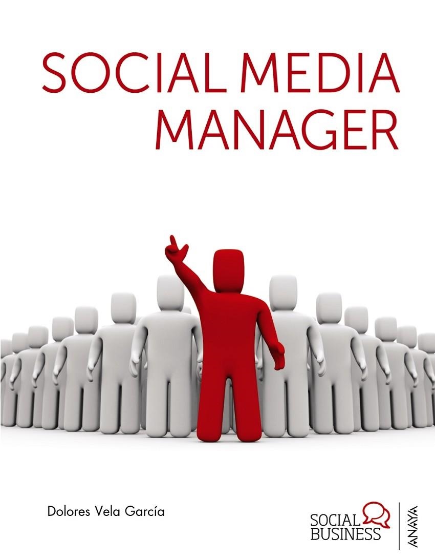 SOCIAL MEDIA MANAGER | 9788441532007 | VELA GARCÍA, DOLORES | Librería Castillón - Comprar libros online Aragón, Barbastro