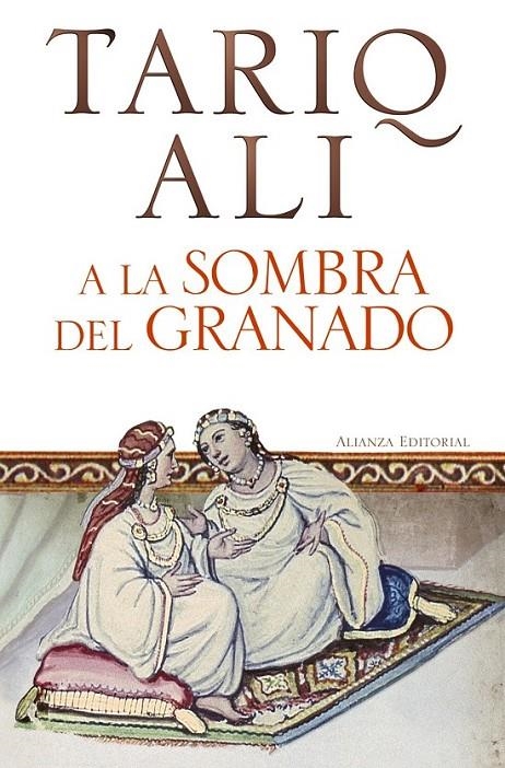 A LA SOMBRA DEL GRANADO | 9788420653747 | ALI, TARIQ | Librería Castillón - Comprar libros online Aragón, Barbastro