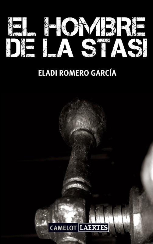 HOMBRE DE LA STASI, EL | 9788475849003 | ROMERO GARCIA, ELADI | Librería Castillón - Comprar libros online Aragón, Barbastro