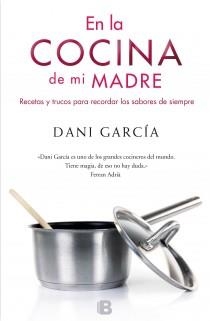 EN LA COCINA DE MI MADRE | 9788466651936 | GARCIA, DANI | Librería Castillón - Comprar libros online Aragón, Barbastro