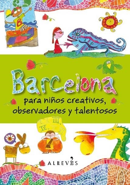 BARCELONA PARA NIÑOS CREATIVOS, OBSERVADORES Y TALENTOSOS | 9788415098690 | VIOLI PEZZANO, DANIELA | Librería Castillón - Comprar libros online Aragón, Barbastro