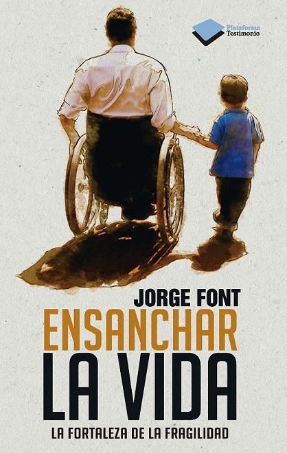 ENSANCHAR LA VIDA | 9788415577591 | FONT RAMÍREZ, JORGE | Librería Castillón - Comprar libros online Aragón, Barbastro