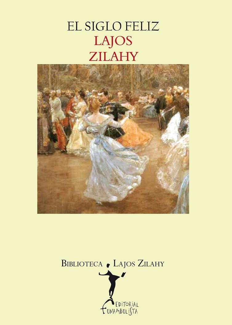 SIGLO FELIZ, EL | 9788494029301 | ZILAHY, LAJOS | Librería Castillón - Comprar libros online Aragón, Barbastro