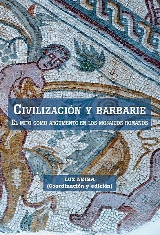 CIVILIZACIÓN Y BARBARIE | 9788492987245 | NEIRA, LUZ | Librería Castillón - Comprar libros online Aragón, Barbastro