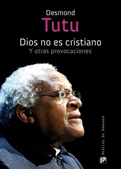 DIOS NO ES CRISTIANO | 9788433026118 | TUTU, DESMOND; ALLEN, JOHN | Librería Castillón - Comprar libros online Aragón, Barbastro