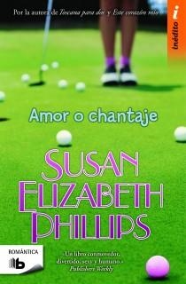 AMOR O CHANTAJE | 9788498726930 | Susan Elizabeth Phillips | Librería Castillón - Comprar libros online Aragón, Barbastro