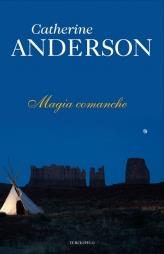 MAGIA COMANCHE | 9788415410348 | ANDERSON, CATHERINE | Librería Castillón - Comprar libros online Aragón, Barbastro