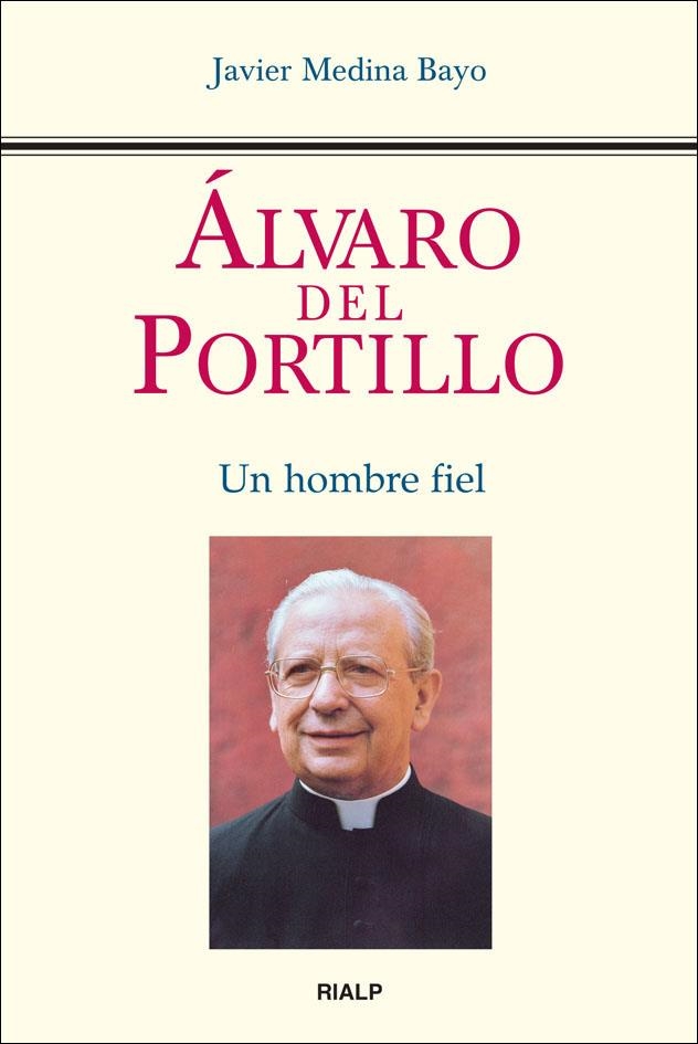 ALVARO DEL PORTILLO UN HOMBRE FIEL  | 9788432142413 | MEDINA, JAVIER | Librería Castillón - Comprar libros online Aragón, Barbastro