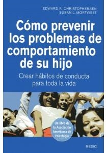 COMO PREVENIR LOS PROBLEMAS DE COMPORTAMIENTO DE SU HIJO | 9788497991209 | CHRISTOPHERSEN, CHRISTOPHERSEN | Librería Castillón - Comprar libros online Aragón, Barbastro