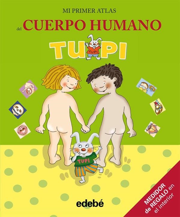 MI PRIMER ATLAS DEL CUERPO HUMANO DE TUPI | 9788423696222 | EDEBÉ, OBRA COLECTIVA | Librería Castillón - Comprar libros online Aragón, Barbastro