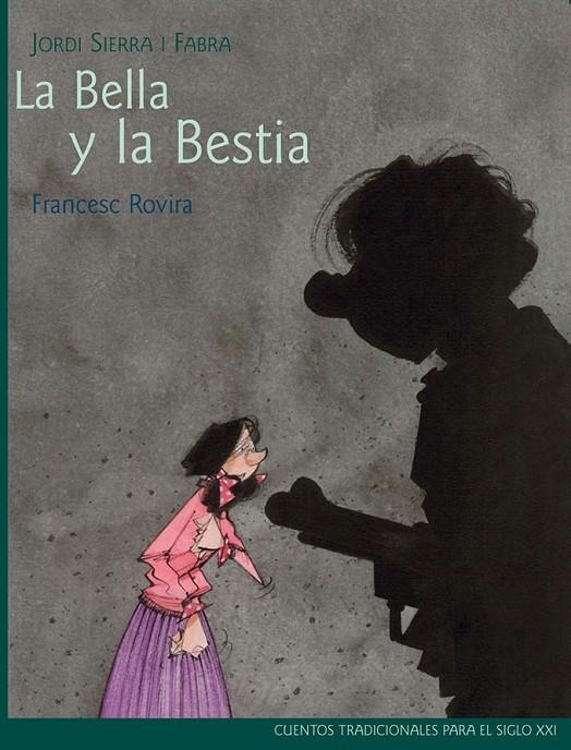 BELLA Y LA BESTIA, LA | 9788468306056 | ROVIRA, FRANCESC; SIERRA I FABRA, JORDI | Librería Castillón - Comprar libros online Aragón, Barbastro