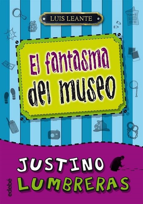 JUSTINO LUMBRERAS Y EL FANTASMA DEL MUSEO | 9788468307077 | LEANTE, LUIS | Librería Castillón - Comprar libros online Aragón, Barbastro