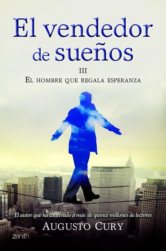 VENDEDOR DE SUEÑOS III, EL : EL HOMBRE QUE REGALA ESPERANZA | 9788408008378 | CURY, AUGUSTO | Librería Castillón - Comprar libros online Aragón, Barbastro