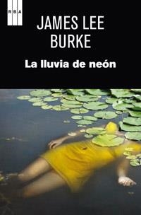 LLUVIA DE NEON, la | 9788490063347 | LEE BURKE, JAMES | Librería Castillón - Comprar libros online Aragón, Barbastro