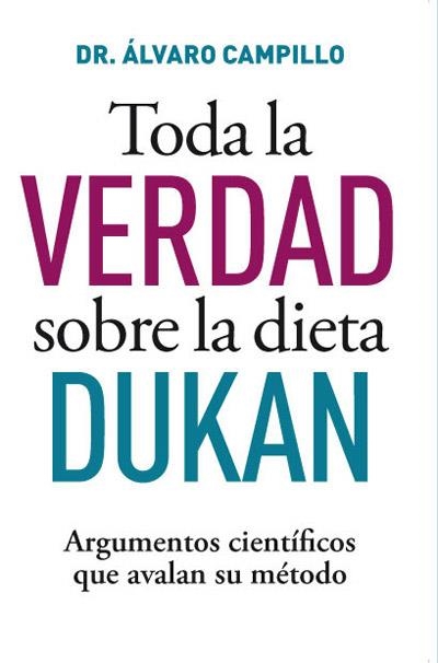 TODA LA VERDAD SOBRE LA DIETA DUKAN | 9788490064221 | CAMPILLO, ALVARO | Librería Castillón - Comprar libros online Aragón, Barbastro