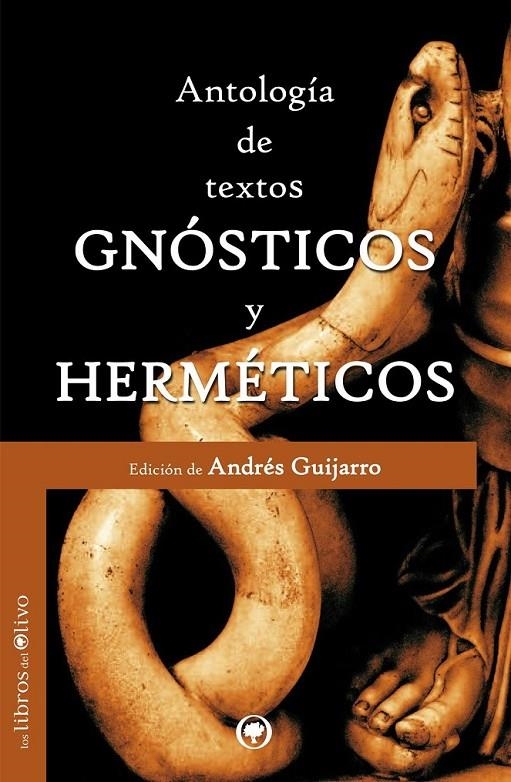 ANTOLOGÍA DE TEXTOS GNÓSTICOS Y HERMÉTICOS | 9788494052231 | GUIJARRO ARAQUE, ANDRÉS | Librería Castillón - Comprar libros online Aragón, Barbastro