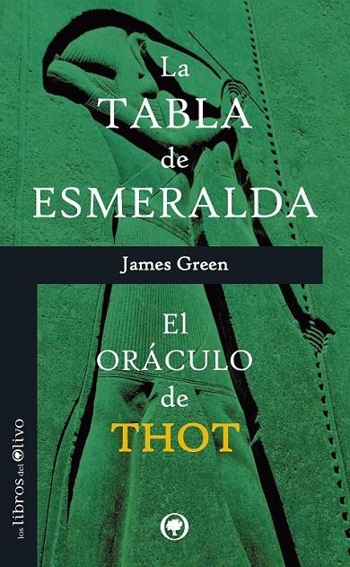 TABLA DE ESMERALDA, LA - EL ORACULO DE THOT | 9788494052224 | GREEN, JAMES | Librería Castillón - Comprar libros online Aragón, Barbastro