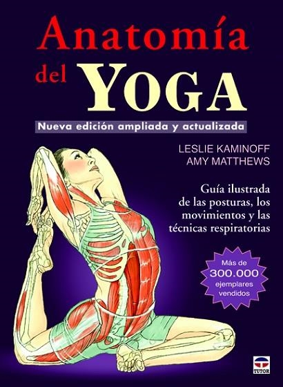 Anatomía del Yoga | 9788479029340 | Kaminoff, Leslie/Matthews, Amy | Librería Castillón - Comprar libros online Aragón, Barbastro