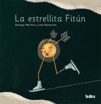 ESTRELLITA FITUN, LA | 9788492696642 | ALBA RICO, SANTIAGO | Librería Castillón - Comprar libros online Aragón, Barbastro