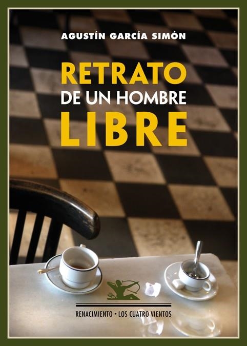 RETRATO DE UN HOMBRE LIBRE | 9788484727347 | GARCÍA SIMÓN, AGUSTÍN | Librería Castillón - Comprar libros online Aragón, Barbastro