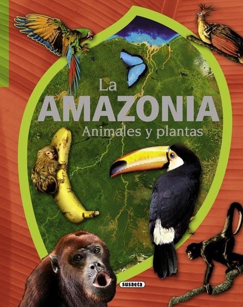 AMAZONIA ANIMALES Y PLANTAS, LA | 9788467715330 | RODRÍGUEZ, CARMEN; SERRANO, JOSÉ MANUEL | Librería Castillón - Comprar libros online Aragón, Barbastro