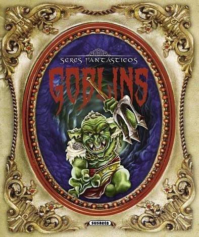 GOBLINS - SERES FANTASTICOS | 9788467720303 | Múñez, Fernando J. | Librería Castillón - Comprar libros online Aragón, Barbastro