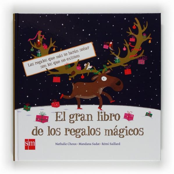 GRAN LIBRO DE LOS REGALOS MAGICOS, EL | 9788467529098 | Choux, Nathalie/Sadat, Mandana/Saillard, Rémi | Librería Castillón - Comprar libros online Aragón, Barbastro