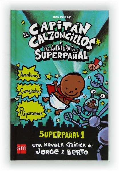 CAPITAN CALZONCILLOS, EL : LA AVENTURA DEL SUPERPAÑAL | 9788467557138 | PILKEY, DAV | Librería Castillón - Comprar libros online Aragón, Barbastro