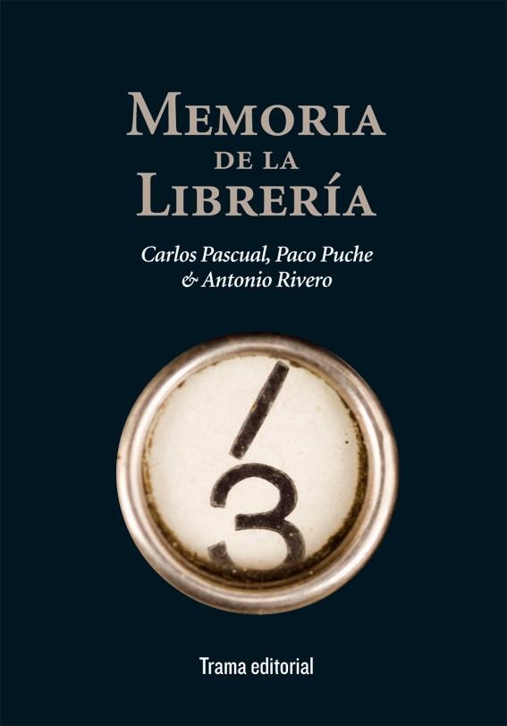 MEMORIA DE LA LIBRERÍA | 9788492755837 | PASCUAL DEL PINO, CARLOS; PUCHE VERGARA, PACO; RIVERO SUÁREZ, ANTONIO | Librería Castillón - Comprar libros online Aragón, Barbastro