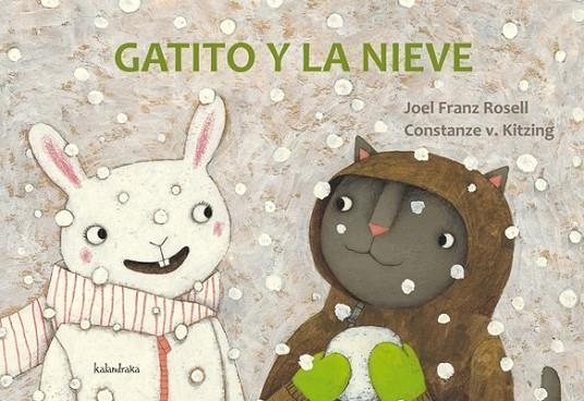 GATITO Y LA NIEVE | 9788492608676 | ROSELL, JOEL FRANZ | Librería Castillón - Comprar libros online Aragón, Barbastro