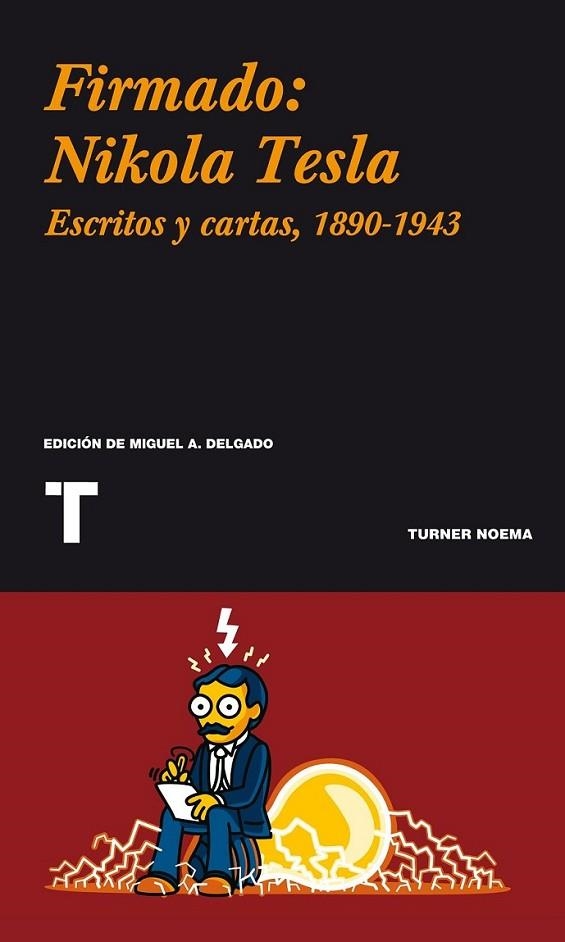 FIRMADO: NIKOLA TESLA : ESCRITOS Y CARTAS 1890-1943 | 9788475068114 | TESLA, NIKOLA | Librería Castillón - Comprar libros online Aragón, Barbastro