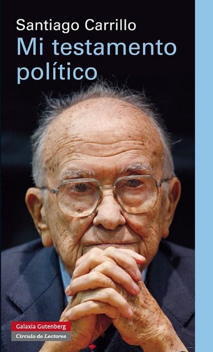 MI TESTAMENTO POLITICO | 9788415472315 | CARRILLO, SANTIAGO | Librería Castillón - Comprar libros online Aragón, Barbastro