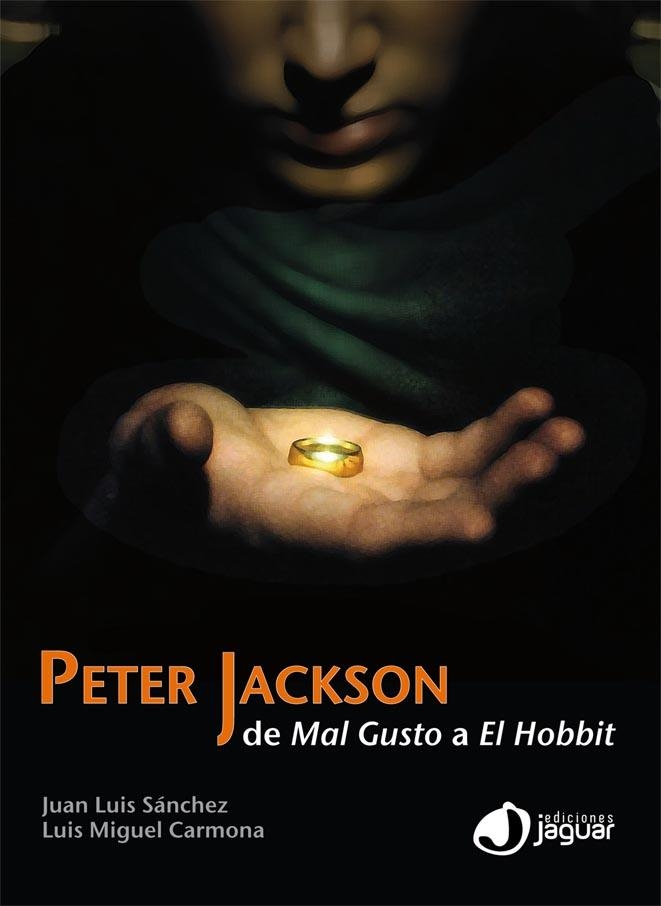 PETER JACKSON DE MAL GUSTO A EL HOBBIT | 9788415116783 | SANCHEZ , JOSE LUIS | Librería Castillón - Comprar libros online Aragón, Barbastro