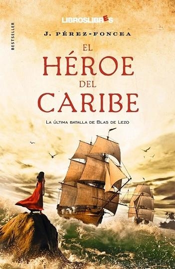 HEROE DEL CARIBE | 9788415570059 | PEREZ-FONCEA, J. | Librería Castillón - Comprar libros online Aragón, Barbastro