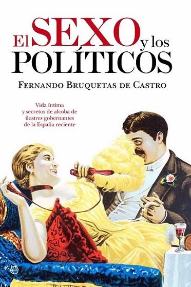 SEXO Y LOS POLÍTICOS, EL | 9788499704562 | BRUQUETAS DE CASTRO, FERNANDO | Librería Castillón - Comprar libros online Aragón, Barbastro