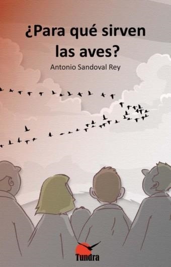 PARA QUÉ SIRVEN LAS AVES? | 9788494044915 | SANDOVAL, ANTONIO | Librería Castillón - Comprar libros online Aragón, Barbastro