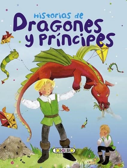 Historias de dragones y príncipes | 9788499138343 | Todolibro, Equipo | Librería Castillón - Comprar libros online Aragón, Barbastro