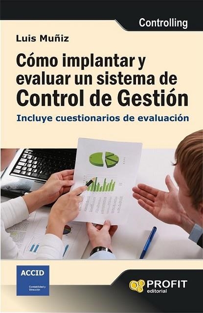 COMO IMPLANTAR Y EVALUAR UN SISTEMA DE CONTROL DE GESTION | 9788415505471 | MUÑIZ GONZALEZ, LUIS | Librería Castillón - Comprar libros online Aragón, Barbastro