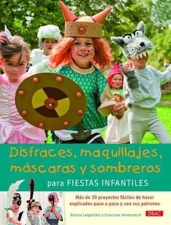 Disfraces, maquillajes, máscaras y sombreros para fiestas infantiles | 9788498742909 | Langnikel, Bianka/Heidenreich, Franzisca | Librería Castillón - Comprar libros online Aragón, Barbastro